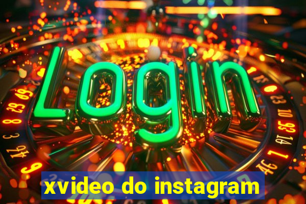 xvideo do instagram